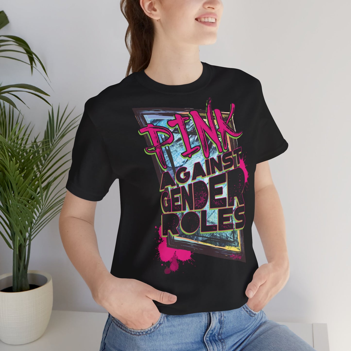 Unisex Tee - Pink against Gender Roles Typographic Grunge Design