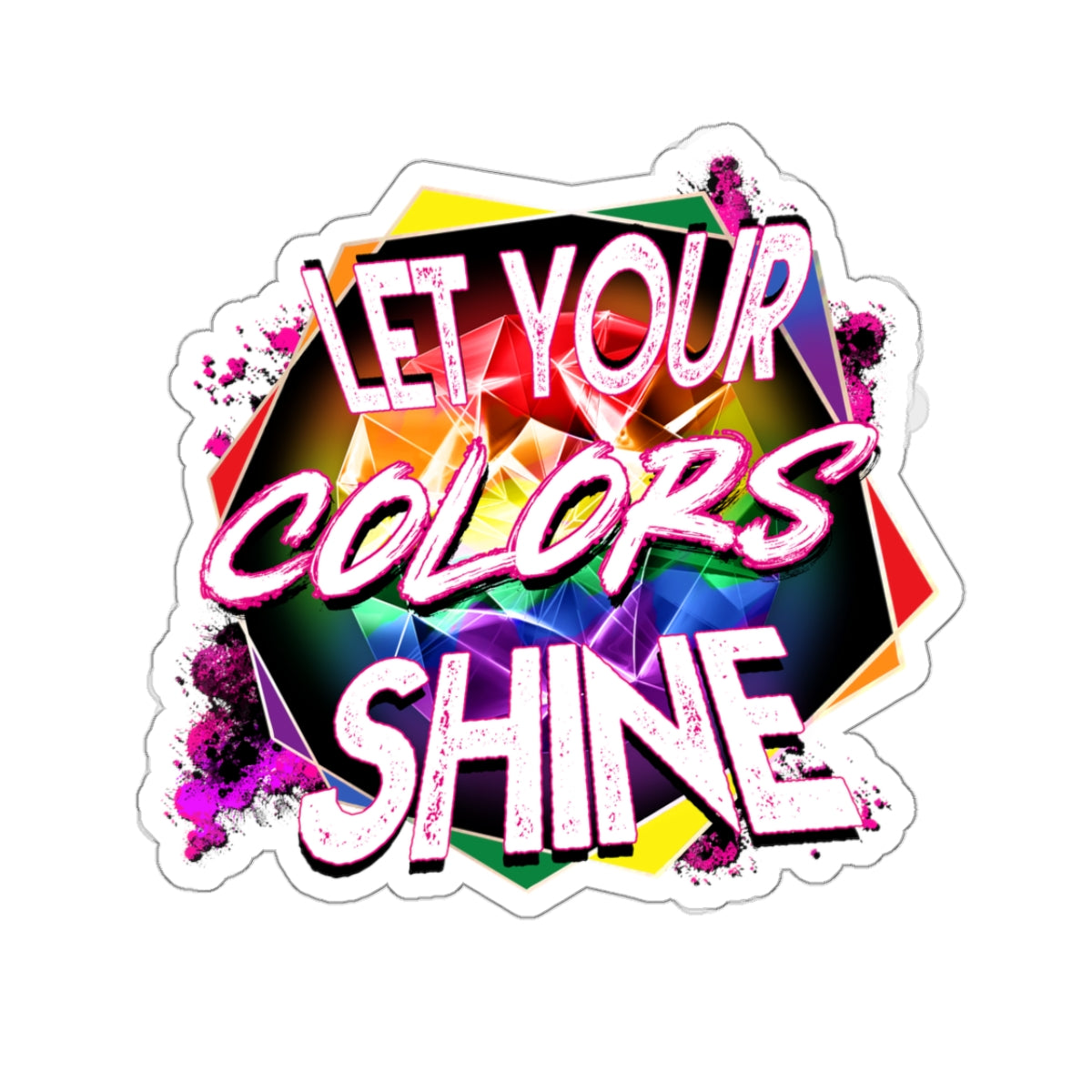 Pride Sticker - Let your Colors Shine! LGBT+